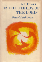 Peter Matthiessen At Play in the Fields of Lord 